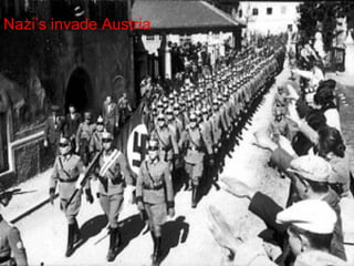 Nazi’s invade Austria 