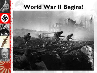 World War II Begins!
 