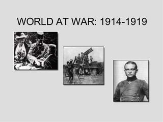 WORLD AT WAR: 1914-1919 
