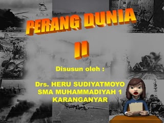 Disusun oleh :

Drs. HERU SUDIYATMOYO
 SMA MUHAMMADIYAH 1
     KARANGANYAR
 