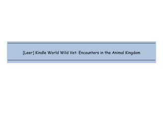  
 
 
 
[Leer] Kindle World Wild Vet: Encounters in the Animal Kingdom
 