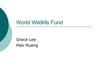 World Wildlife Fund Grace Lee Hao Huang 