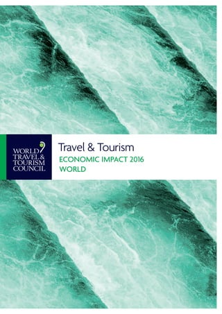 Travel & Tourism
ECONOMIC IMPACT 2016
WORLD
 