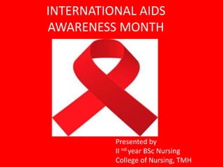 INTERNATIONAL AIDS
AWARENESS MONTH
 
