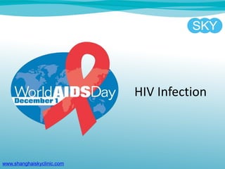 HIV Infection
www.shanghaiskyclinic.com
 