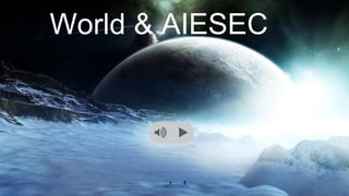 World & AIESEC
 