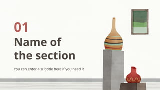 Name of
the section
01
You can enter a subtitle here if you need it
 