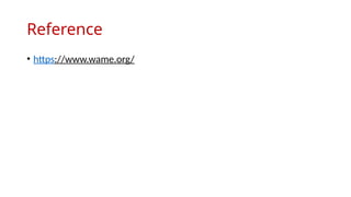 Reference
• https://www.wame.org/