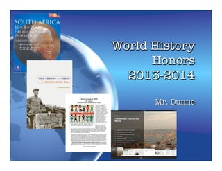 World History
Honors!
2013-2014
Mr. Dunne
 