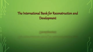 WTO,World Bank,IMF.WHO,IBRD
