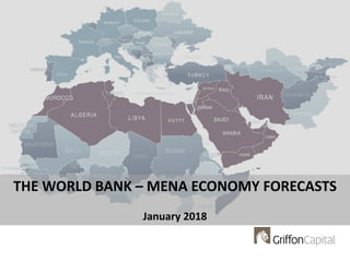 THE WORLD BANK – MENA ECONOMY FORECASTS
January 2018
 