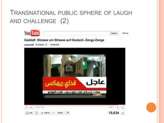 TRANSNATIONAL PUBLIC SPHERE OF LAUGH
AND CHALLENGE (2)

 