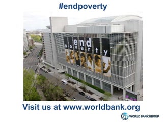#endpoverty
Visit us at www.worldbank.org
 