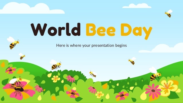 World Bee Day
Here is where your presentation begins
 