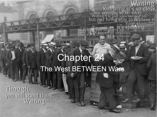Chapter 24
The West BETWEEN Wars
 