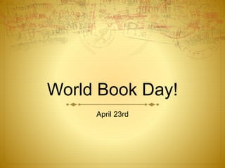 World Book Day!
April 23rd
 