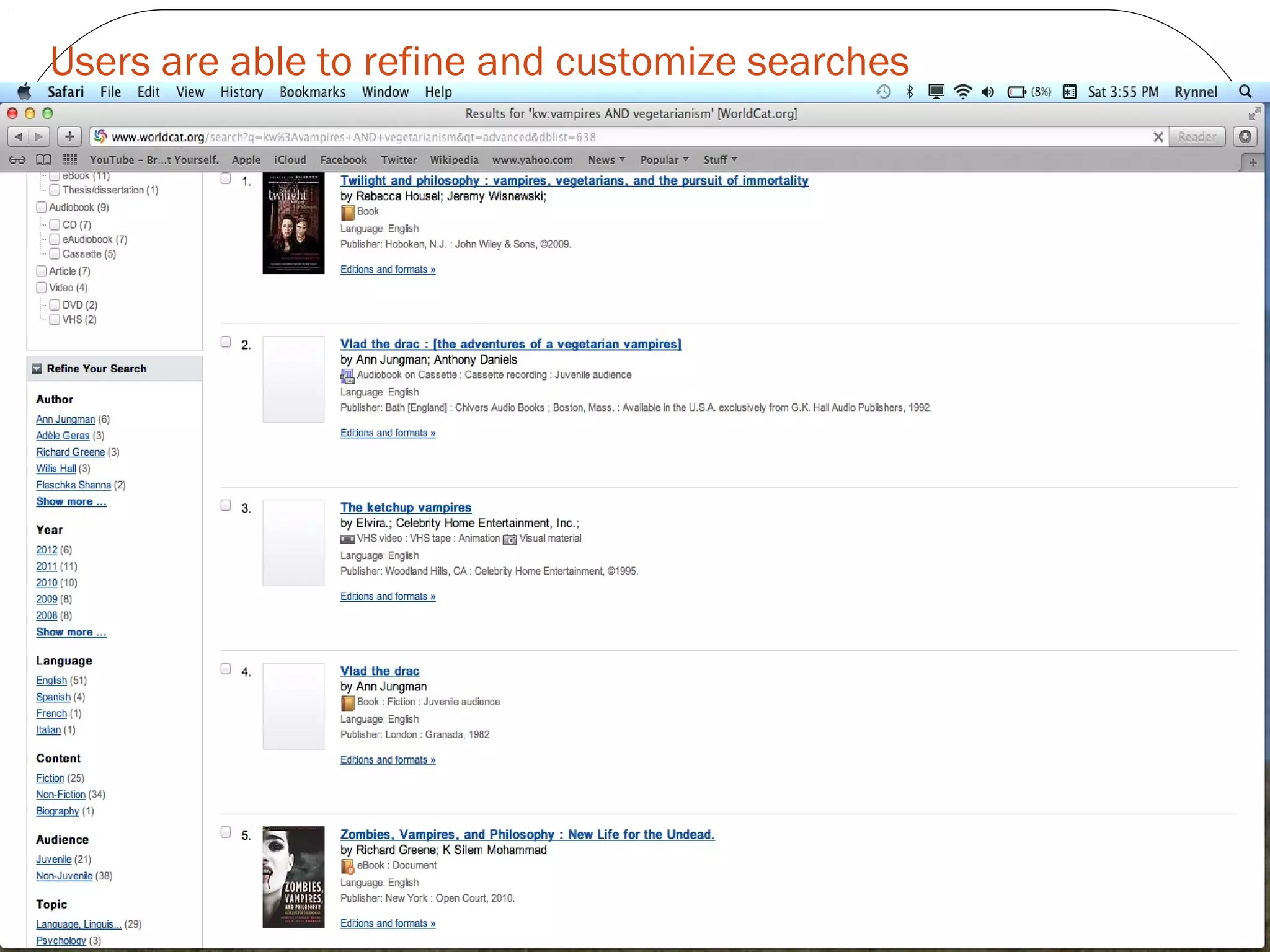 Users are able to refine and customize searches
 