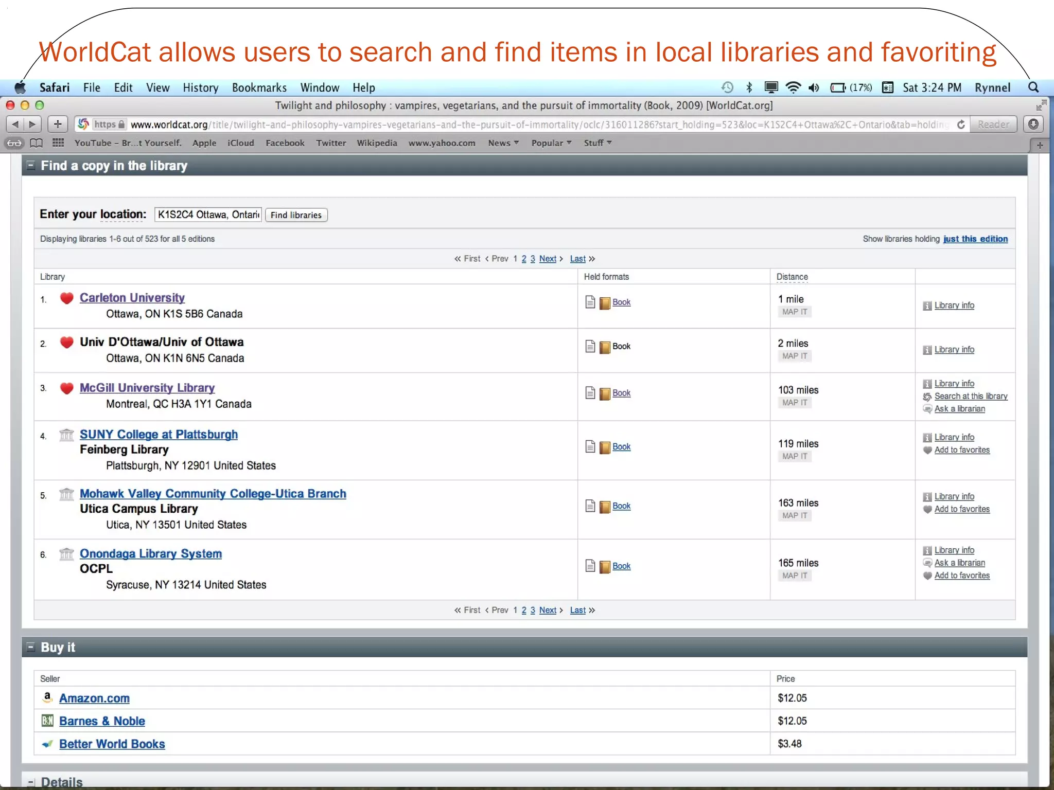 WorldCat allows users to search and find items in local libraries and favoriting
 