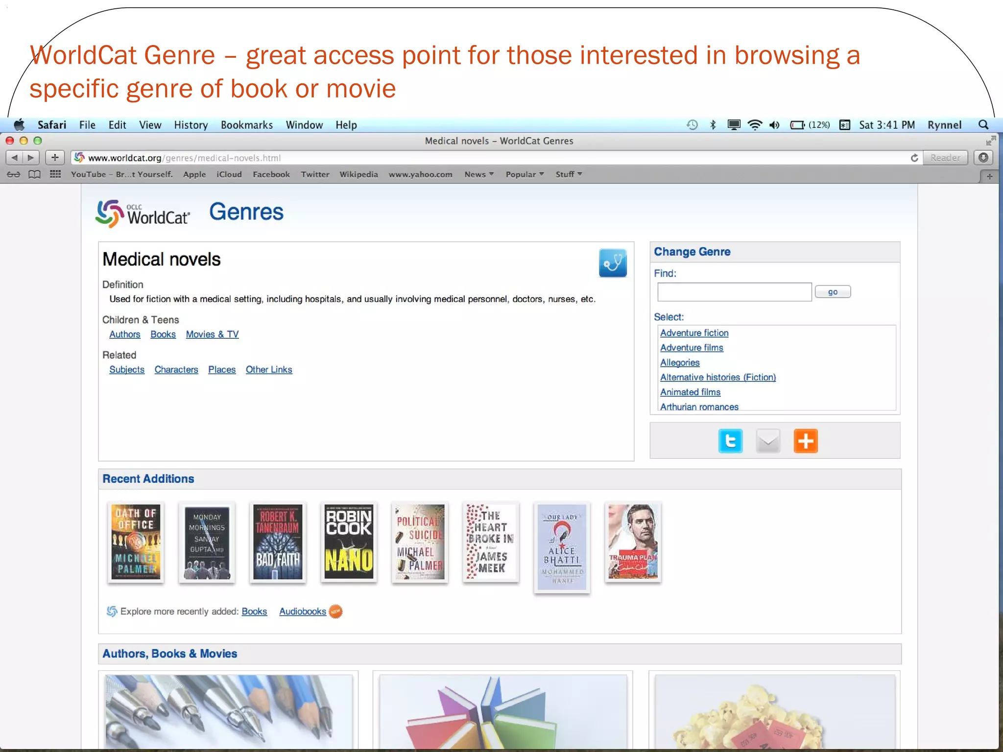 WorldCat Genre – great access point for those interested in browsing a
specific genre of book or movie
 