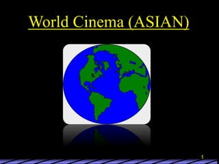 1
World Cinema (ASIAN)
 
