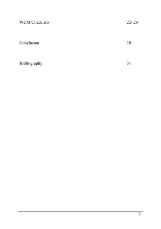 WCM Checklists 22- 29
Conclusion 30
Bibliography 31
2
 
