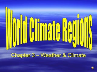 Chapter 3 – Weather & Climate

 