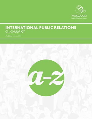 INTERNATIONAL PUBLIC RELATIONS
GLOSSARY
1st edition – January 2013
 