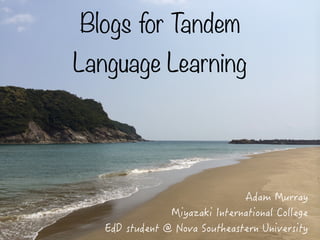 Blogs for Tandem
Language Learning
 