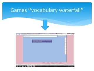 Games “vocabulary waterfall”
 