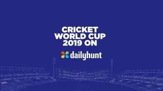 CRICKET
WORLD CUP
2019 ON
 