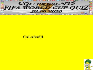 CALABASH 