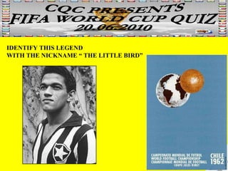 IDENTIFY THIS LEGEND WITH THE NICKNAME “ THE LITTLE BIRD”  
