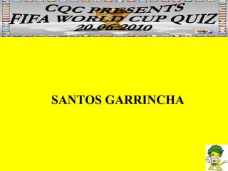 SANTOS GARRINCHA 