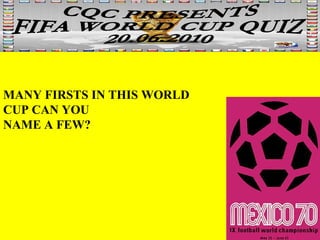 MANY FIRSTS IN THIS WORLD CUP CAN YOU NAME A FEW? 