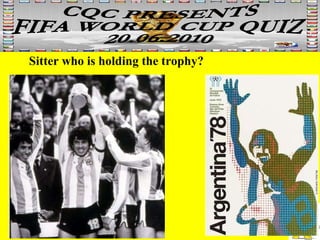 Sitter who is holding the trophy? 