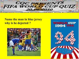 Name the man in blue jersey why is he dejected ? 