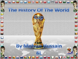 The History Of The World Cup By Mohsin Hussain 6L 