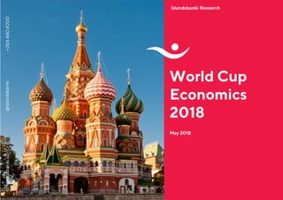 Íslensk ferðaþjónusta
World Cup
Economics
2018
May 2018
Íslandsbanki Researchislandsbanki.is@islandsbanki+3544404000
 