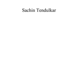 Sachin Tendulkar 