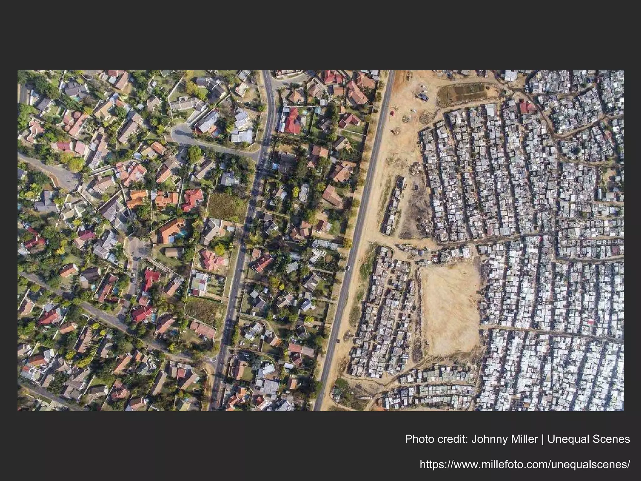 Photo credit: Johnny Miller | Unequal Scenes
https://www.millefoto.com/unequalscenes/
 