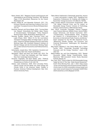 158 | WORLD DEVELOPMENT REPORT 2024
Raimi, Daniel. 2021. “Mapping County-Level Exposure and
Vulnerability to the US Energy Transition.” RFF Working
Paper 21-36 (December), Resources for the Future,
Washington, DC.
Richter, Philipp M., and Alexander Schiersch. 2017. “CO2
Emission Intensity and Exporting: Evidence from Firm-
Level Data.” European Economic Review 98 (September):
373–91.
Rosenow, Samuel, and Penny Mealy. 2024. “Turning Risks
into Reward: Diversifying the Global Value Chains
of Decarbonization Technologies.” Policy Research
Working Paper 10696, World Bank, Washington, DC.
Saussay, Aurélien, Misato Sato, Francesco Vona, and
Layla O’Kane. 2023. “Who’s Fit for the Low-Carbon
Transition? Emerging Skills and Wage Gaps in Job Ad
Data.” Centre for Climate Change Economics and Policy
Working Paper 406, Grantham Research Institute on
Climate Change and the Environment Working Paper
381, London School of Economics and Political Science,
London.
Schumpeter, Joseph Alois. 1942. Capitalism, Socialism and
Democracy. New York: Harper and Brothers.
Skovgaard, Jakob, and Harro van Asselt, eds. 2018. The
Politics of Fossil Fuel Subsidies and Their Reform.
New York: Cambridge University Press.
Srivastav, Sugandha, and Ryan Rafaty. 2022. “Political
Strategies to Overcome Climate Policy Obstructionism.”
Perspectives on Politics 21 (2): 640–50.
Stokes, Leah Cardamore. 2020. Short Circuiting Policy:
Interest Groups and the Battle over Clean Energy and
Climate Policy in the American States. Studies in
Postwar American Political Development. New York:
Oxford University Press.
Talevi, Marta, Subhrendu K. Pattanayak, Ipsita Das, Jessica
J. Lewis, and Ashok K. Singha. 2022. “Speaking from
Experience: Preferences for Cooking with Biogas in
Rural India.” Energy Economics 107 (March): 105796.
UNEP (United Nations Environment Programme). 2009.
“The Global Financial Crisis and Its Impact on
Renewable Energy Finance.” Division of Technology,
Industry, and Economics, UNEP, Nairobi, Kenya.
Volz, Ulrich, Emanuele Campiglio, Etienne Espagne,
Jean-François Mercure, William Oman, Hector Pollitt,
Gregor Semieniuk, and Romain Svartzman. 2021.
“Transboundary Climate-Related Risks: Analysing
the Impacts of a Decarbonisation of the Global
Economy on International Trade, Finance, and Money.”
Paper prepared for the 9th IMF Statistical Forum,
“Measuring Climate Change: The Economic and
Financial Dimensions,” Washington, DC, November
17–18, 2021.
Way, Rupert, Matthew C. Ives, Penny Mealy, and J. Doyne
Farmer. 2022. “Empirically Grounded Technology
Forecasts and the Energy Transition.” Joule 6 (9):
2057–82.
Welch-Phillips, Ian, and Cara Goldenberg. 2022. “Market
Structures: Global Energy Transformation Guide,
Electricity.” RMI Innovation Center, Rocky Mountain
Institute, Basalt, CO.
Xue, Yujie. 2024. “China to Meet Its 2030 Renewable Energy
Target by End of This Year: State-Owned Researcher.”
South China Morning Post, July 1, 2024. https://www​
.scmp.com/business/china-business/article/3268707​
/china-meet-its-2030-renewable-energy-target-end​
-year-state-owned-researcher?campaign=3268707m
odule=perpetual_scroll_0pgtype=article.
 