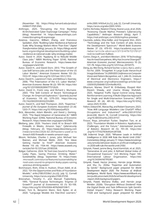 (November 18). https://hbsp.harvard.edu/product​
/­
H08H1T-PDF-ENG.
Anthropic. 2025. “Disrupting the First Reported
AI-Orchestrated Cyber Espionage Campaign.” Policy
(blog), November 14. https://www.anthropic.com​
/­news/disrupting-AI-espionage.
Assenza, Giacomo, William Zhang, and Francesca
Spidalieri. 2026. “Building Cyber Resilience at National
Scale: Why Strategy Matters More Than Ever.” Digital
Transformation (blog), January 26. https://blogs.world​
bank.org/en/digital-development/building-cyber​
-resilience-at-national-scale--why-strategy-matter.
Autor, David H. 2024. “Applying AI to Rebuild Middle
Class Jobs.” NBER Working Paper 32140, National
Bureau of Economic Research. https://www.nber​
.org/papers/w32140.
Autor, David H., and David Dorn. 2013. “The Growth of
Low-Skill Service Jobs and the Polarization of the US
Labor Market.” American Economic Review 103 (5):
1553–97. https://doi.org/10.1257/aer.103.5.1553.
Autor, David H., Lawrence F. Katz, and Melissa S. Kearney.
2006. “The Polarization of the U.S. Labor Market.”
American Economic Review 96 (2): 189–94. https://doi​
.org/10.1257/000282806777212620.
Autor, David H., Frank Levy, and Richard J. Murnane.
2003. “The Skill Content of Recent Technological
Change: An Empirical Exploration.” Quarterly Journal
of Economics 118 (4): 1279–333. https://doi.org​
/10.1162/003355303322552801.
Autor, David H., and Neil Thompson. 2025. “Expertise.”
Journal of the European Economic Association 23 (4):
1203–71. https://doi.org/10.1093/jeea/jvaf023.
Bick, Alexander, Adam Blandin, and David J. Deming.
2025. “The Rapid Adoption of Generative AI.” NBER
Working Paper 32966, National Bureau of Economic
Research. https://www.nber.org/papers/w32966.
Bleiberg, Jake. 2026. “Hackers Used AI to Breach 600
Firewalls in Weeks, Amazon Says.” Cybersecurity
(blog), February 20. https://www.bloomberg.com​
/news/articles/2026-02-20/hackers-used-ai-to​
-breach-600-firewalls-in-weeks-amazon-says.
Bloom, Nicholas, Charles I. Jones, John Michael Van
Reenen, and Michael Webb. 2020. “Are Ideas
Getting Harder to Find?” American Economic
Review 110 (4): 1104–44. https://www.aeaweb.org​
/­
articles?id=10.1257/aer.20180338.
Bolgar, Catherine. 2024. “AI Tool Uses Sound to Pinpoint
Leaky Pipes, Saving Precious Drinking Water.”
Sustainability (blog), September 19. https://news​
.microsoft.com/source/features/sustainability/ai​
-tool-uses-sound-to-pinpoint-leaky-pipes-saving​
-precious-drinking-water/.
Bommasani, Rishi, Drew A. Hudson, Ehsan Adeli, et al.
2022. “On the Opportunities and Risks of Foundation
Models.” arXiv:2108.07258v3 [cs.LG], July 12, Cornell
University. https://arxiv.org/abs/2108.07258.
Bresnahan, Timothy F., and Manuel Trajtenberg.
1995. “General Purpose Technologies: ‘Engines of
Growth’?” Journal of Econometrics 65 (1): 83–108.
https://doi.org/10.1016/0304-4076(94)01598-T.
Brown, Tom B., Benjamin Mann, Nick Ryder, et al.
2020. “Language Models Are Few-Shot Learners.”
­
arXiv:2005.14165v4 [cs.CL], July 22, Cornell University.
https://arxiv.org/abs/2005.14165.
Carlini,Nicholas,NewtonCheng,KeaneLucas,etal.2026.
“Assessing Claude Mythos Preview’s Cybersecurity
Capabilities.” Anthropic Research (blog), April 7.
https://red.anthropic.com/2026/mythos​
-preview/.
Caunedo, Julieta, Elisa Keller, and Yongseok Shin. 2023.
“Technology and the Task Content of Jobs Across
the Development Spectrum.” World Bank Economic
Review 37 (3): 479–93. https://academic.oup​.com​
/­
wber/article-abstract/37/3/479/7217012?​
redirectedFrom​=fulltext.
Comin, Diego A., and Martí Mestieri. 2018. “If Technology
Has Arrived Everywhere, Why Has Income Diverged?”
American Economic Journal: Macroeconomics 10 (3):
137–78. https://doi.org/10.1257/mac.20150175.
Deng, Jia, Wei Dong, Richard Socher, Li-Jia Li, Kai Li, and Li
Fei-Fei. 2009. “ImageNet: A Large-Scale Hierarchical
ImageDatabase.”In2009IEEEConferenceonComputer
Vision and Pattern Recognition, vol. 1, 248–55. Institute
of Electrical and Electronics Engineers. https://
www.computer.org/csdl/proceedings-­article/cvpr​
/2009/05206848/12OmNxWcH55.
Elharoun, Marwa, Sherif M. El-Badawy, Elsayed Abd-
Elazem Shwaly, and Usama Elrawy Shahdah.
2025. “Adaptive Traffic Signal Control Using Deep
Reinforcement Learning: A Multi-Objective Approach
for Single and Multi-Intersection Scenarios.” IATSS
Research 49 (4): 481–92. https://doi.org/10.1016/j​
.­
iatssr​
.2025.10.004.
Felten,EdwardW.,ManavRaj,andRobertSeamans.2023.
“How Will Language Modelers Like ChatGPT Affect
Occupations and Industries?” arXiv:2303.01157v2
[econ.GN], March 18, Cornell University. https://doi​
.org/10.48550/arXiv.2303.01157.
Firoozi, Roya, Johnathan Tucker, Stephen Tian, et al.
2025. “Foundation Models in Robotics: Applications,
Challenges, and the Future.” International Journal
of Robotics Research 44 (5): 701–39. https://doi​
.org/10.1177/02783649241281508.
Gill, Indermit Singh. 2020. “Whoever Leads in Artificial
Intelligence in 2030 Will Rule the World Until 2100.”
Commentary (blog), January 17. https://www.brookings​
.edu/articles/whoever-leads-in-artificial-intelligence​
-in-2030-will-rule-the-world-until-2100/.
Gmyrek, Pawel, Janine Berg, Karol Kamiński, et al. 2025.
“Generative AI and Jobs: A Refined Global Index of
Occupational Exposure.” ILO Working Paper 140,
International Labour Organization. https://doi​
.org/10.54394/HETP0387.
Gmyrek, Pawel, Hector Jimenez, Hernán Jorge Winkler,
and Shu Yu. 2026a. “Expertise and Automation
by GenAI.” Background paper prepared for World
Development Report 2026: The Promise of Artificial
Intelligence, World Bank. https://www.worldbank.org​
/­
en/publication/wdr2026/brief/world-development​
-report-2026-background-papers.
Gmyrek, Pawel, Mariana Viollaz, and Hernán Jorge
Winkler. 2026b. “Disruption Without Dividend? How
the Digital Divide and Task Differences Split GenAI’s
Global Impact.” Policy Research Working Paper
11328 and background paper prepared for World
World Development Report 2026
62
 