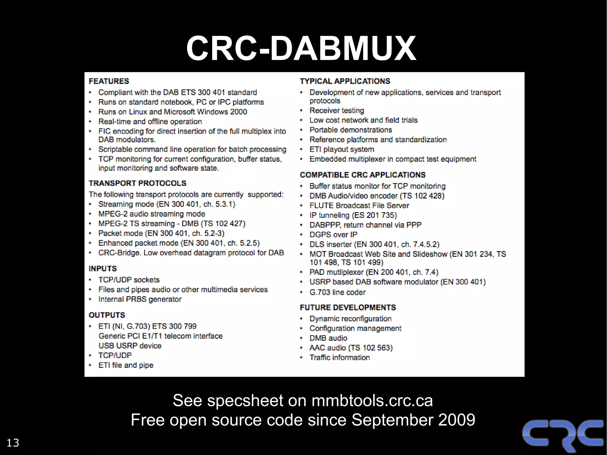CRC-DABMUX




          See specsheet on mmbtools.crc.ca
     Free open source code since September 2009
13
 