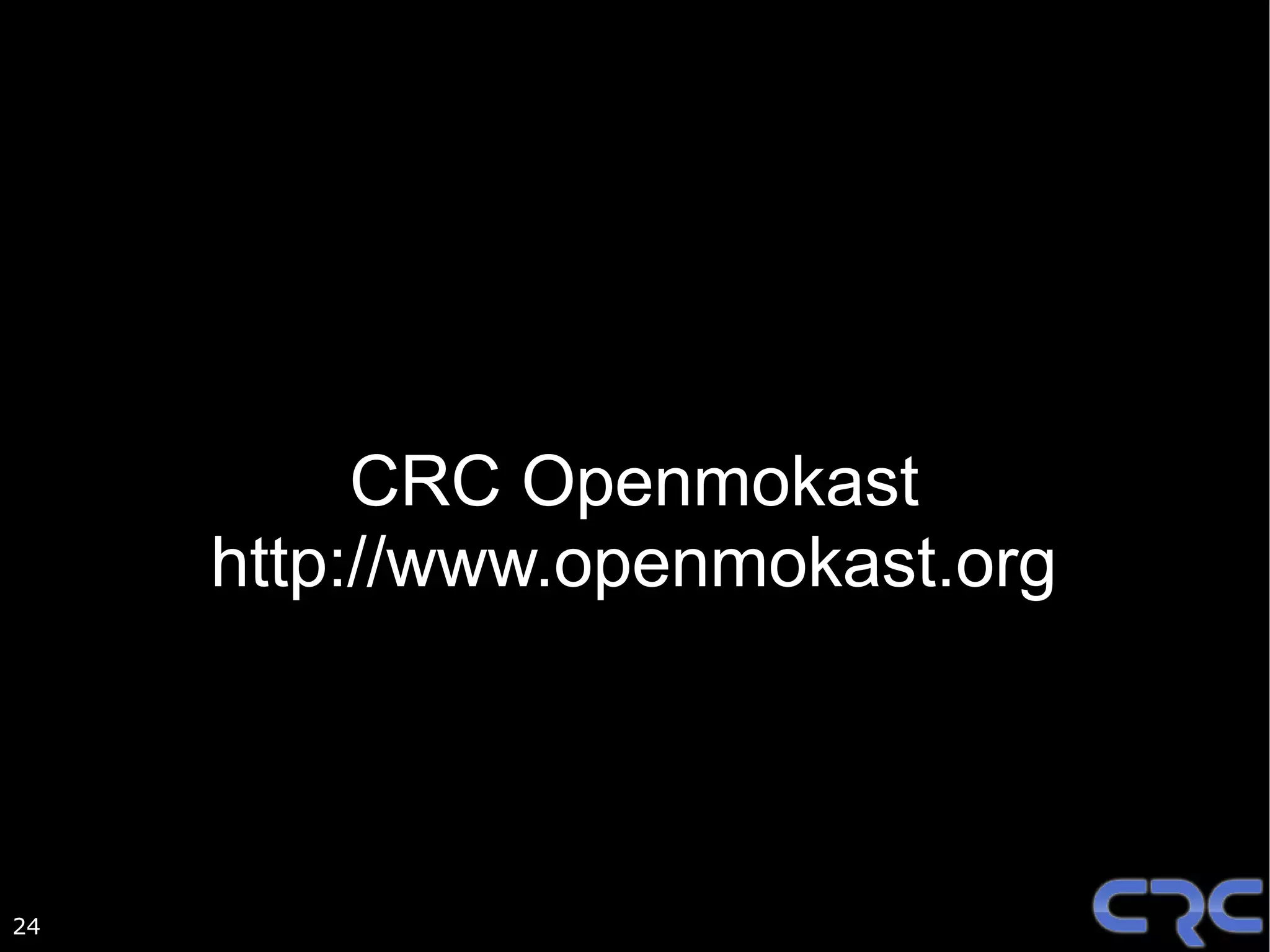CRC Openmokast
     http://www.openmokast.org



24
 