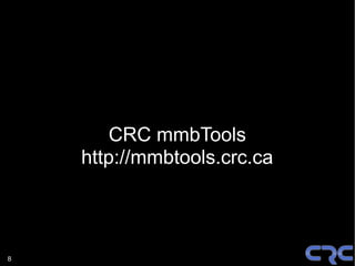 CRC mmbTools
    http://mmbtools.crc.ca



8
 