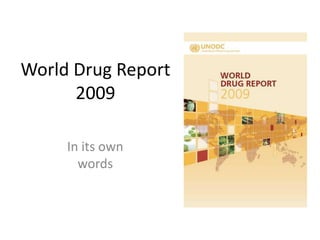 World Drug Report 2009 In its own words 