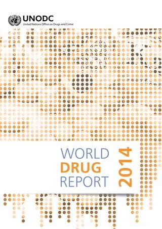 WORLD 
2014 
DRUG 
REPORT 
 
