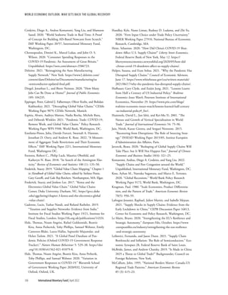 WORLD ECONOMIC OUTLOOK: War Sets Back the Global Recovery
106 International Monetary Fund | April 2022
Cerdeiro, Diego A., Andras Komaromi, Yang Liu, and Mamoon
Saeed. 2020. “World Seaborne Trade in Real Time: A Proof
of Concept for Building AIS-Based Nowcasts from Scratch.”
IMF Working Paper 20/57, International Monetary Fund,
Washington, DC.
Chronopoulos, Dimitri K., Marcel Lukas, and John O. S.
Wilson. 2020. “Consumer Spending Responses to the
COVID-19 Pandemic: An Assessment of Great Britain.”
Unpublished. https://​
ssrn​
.com/​
abstract​=​3586723.
Deloitte. 2021. “Reimagining the Auto Manufacturing
Supply Network.” New York. https://​
www2​
.deloitte​
.com/​
content/​
dam/​
Deloitte/​
us/​
Documents/​
manufacturing/​
us​
-semiconductor​
-updated​-final​.pdf.
Dingel, Jonathan L., and Brent Neiman. 2020. “How Many
Jobs Can Be Done at Home?” Journal of Public Economics
189: 104235.
Eppinger, Peter, Gabriel J. Falbermayr, Oliver Krebs, and Bohdan
Kukharskyy. 2021. “Decoupling Global Value Chains.” CESifo
Working Paper 9079, CESifo Network, Munich.
Espitia, Alvaro, Aaditya Mattoo, Nadia Rocha, Michele Ruta,
and Deborah Winkler. 2021. “Pandemic Trade: COVID-19,
Remote Work, and Global Value Chains.” Policy Research
Working Paper WPS 9508, World Bank, Washington, DC.
Estefania-Flores, Julia, Davide Furceri, Swarnali A. Hannan,
Jonathan D. Ostry, and Andrew K. Rose. 2022. “A Measure-
ment of Aggregate Trade Restrictions and Their Economic
Effects.” IMF Working Paper 22/1, International Monetary
Fund, Washington DC.
Feenstra, Robert C., Philip Luck, Maurice Obstfeld, and
Katheryn N. Russ. 2018. “In Search of the Armington Elas-
ticity.” Review of Economics and Statistics 100 (1): 135–50.
Frederick, Stacey. 2019. “Global Value Chain Mapping.” Chapter 1
in Handbook of Global Value Chains, edited by Stefano Ponte,
Gary Gereffi, and Gale Raj-Reichert. Northampton, MA: Elgar.
Frederick, Stacey, and Jonkoo Lee. 2017. “Korea and the
Electronics Global Value Chain.” Global Value Chains
Center, Duke University, Durham, NC. https://​
gvcc​
.duke​
.edu/​
cggclisting/​
chapter​
-3​
-korea​
-and​
-the​
-electronics​
-global​
-value​-chain/​.
Gadenne, Lucie, Tushar Nandi, and Roland Rathelot. 2019.
“Taxation and Supplier Networks: Evidence from India.”
Institute for Fiscal Studies Working Paper 19/21, Institute for
Fiscal Studies, London. https://​
ifs​
.org​
.uk/​
publications/​14324.
Hale, Thomas, Noam Angrist, Rafael Goldszmidt, Beatriz
Kira, Anna Petherick, Toby Phillips, Samuel Webster, Emily
Cameron-Blake, Laura Hallas, Saptarshi Majumdar, and
Helen Tatlow. 2021. “A Global Panel Database of Pan-
demic Policies (Oxford COVID-19 Government Response
Tracker).” Nature Human Behaviour 5: 529–38. https://​
doi​
.org/​10​.1038/​s41562​-021​-01079​-8.
Hale, Thomas, Noam Angrist, Beatriz Kira, Anna Petherik,
Toby Phillips, and Samuel Webster. 2020. “Variation in
Government Responses to COVID-19.” Blavatnik School
of Government Working Paper 2020/032, University of
Oxford, Oxford, UK.
Handley, Kyle, Nuno Limao, Rodney D. Ludema, and Zhi Yu.
2020. “Firm Input Choice under Trade Policy Uncertainty.”
NBER Working Paper 27910, National Bureau of Economic
Research, Cambridge, MA.
Heise, Sebastian. 2020. “How Did China’s COVID-19 Shut-
down Affect U.S. Supply Chains?” Liberty Street Economics,
Federal Reserve Bank of New York, May 12. https://​
libertystreeteconomics​
.newyorkfed​
.org/​
2020/​
05/​
how​
-did​
-chinas​
-covid​
-19​
-shutdown​
-affect​
-us​
-supply​-chains/​.
Helper, Susana, and Evan Soltas. 2021. “Why the Pandemic Has
Disrupted Supply Chains.” Council of Economic Advisors,
June 17. https://​
www​
.whitehouse​
.gov/​
cea/​
written​
-materials/​
2021/​
06/​
17/​
why​
-the​
-pandemic​
-has​
-disrupted​
-supply​-chains/​.
Hufbauer, Gary Clyde, and Euijin Jung. 2021. “Lessons Learnt
from Half a Century of US Industrial Policy.” Realtime
Economics Issues Watch, Peterson Institute of International
Economics, November 29. https://​www​.piie​.com/​blogs/​
realtime​-economic​-issues​-watch/​lessons​-learned​-half​-century​
-us​-industrial​-policy​#_ftn1.
Hummels, David L., Jun Ishii, and Kei-Mu Yi. 2001. “The
Nature and Growth of Vertical Specialization in World
Trade.” Journal of International Economics 54: 75–96.
Jain, Nitish, Karan Girotra, and Serguei Netessine. 2015.
“Recovering from Disruptions: The Role of Sourcing Strat-
egy.” INSEAD Working Paper 2015/85, Institut Européen
d’Administration des Affaires, Paris.
Javorcik, Beata. 2020. “Reshaping of Global Supply Chains Will
Take Place, but It Will Not Happen Fast.” Journal of Chinese
Economic and Business Studies 18(4): 321–25.
Komaromi, Andras, Diego A. Cerdeiro, and Yang Liu. 2022.
“Supply Chains and Port Congestion around the World.”
Unpublished, International Monetary Fund, Washington, DC.
Kose, Ayhan M., Naotaka Sugawara, and Marco E. Terrones.
2020. “Global Recessions.” World Bank Policy Research
Working Paper 9172, World Bank, Washington, DC.
Krugman, Paul. 1980. “Scale Economies, Product Differentia-
tion, and the Pattern of Trade.” American Economic Review
70(5): 950–59.
Lafrogne-Joussier, Raphael, Julien Martin, and Isabelle Mejean.
2021. “Supply Shocks in Supply Chains: Evidence from the
Early Lockdown in China.” CEPR Discussion Paper 16813,
Center for Economic and Policy Research, Washington, DC.
Le Maire, Bruno. 2020. “Strengthening the EU’s Resilience and
Strategic Autonomy.” European Files, October. https://​
www​
.europeanfiles​
.eu/​
industry/​
strengthening​
-the​
-eus​
-resilience​
-and​
-strategic​
-autonomy.
Leibovici, Fernando, and Jason Dunn. 2021. “Supply Chain
Bottlenecks and Inflation: The Role of Semiconductors.” Eco-
nomic Synopses 28, Federal Reserve Bank of Saint Louis.
McBride, James, and Andrew Chatzky. 2019. “Is Made in China
2025 a Threat to Global Trade?” Backgrounder, Council on
Foreign Relations, New York.
McCallum, John. 1995. “National Borders Matter: Canada-US
Regional Trade Patterns.” American Economic Review
85 (3): 615–23.
 
