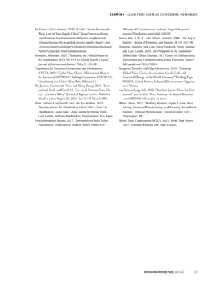 CHAPTER 4  GLOBAL TRADE AND VALUE CHAINS DURING THE PANDEMIC
107
International Monetary Fund | April 2022
McKinsey Global Institute. 2020. “Could Climate Become the
Weak Link in Your Supply Chain?” https://​
www​
.mckinsey​
.com/​
business​
-functions/​
sustainability/​
our​
-insights/​
could​
-climate​
-become​
-the​
-weak​
-link​
-in​
-your​
-supply​
-chain​
#:​
~:​
text​
=​
As​
%20climate​
%20change​
%20makes​
%20extreme​
,likelihood​
%20of​
%20supply​
-chain​
%20disruptions.
Miroudot, Sebastien. 2020. “Reshaping the Policy Debate on
the Implications of COVID-19 for Global Supply Chains.”
Journal of International Business Policy 3: 430–42.
Organisation for Economic Co-operation and Development
(OECD). 2021. “Global Value Chains: Efficiency and Risks in
the Context of COVID-19.” Tackling Coronavirus (COVID-19):
Contributing to a Global Effort, Paris, February 11.
Pei, Jiansuo, Gaaitzen de Vries, and Meng Zhang, 2021. “Inter-
national Trade and Covid-19: City-Level Evidence from Chi-
na’s Lockdown Policy.” Journal of Regional Science. Published
ahead of print, August 22, 2021. doi:​
10​
.1111/​
jors​
.12559.
Ponte, Stefano, Gary Gereffi, and Gale Raj-Reichert. 2019.
“Introduction to the Handbook on Global Value Chains.” In
Handbook on Global Value Chains, edited by Stefano Ponte,
Gary Gereffi, and Gale Raj-Reichert. Northampton, MA: Elgar.
Press Information Bureau. 2017. Government of India Public
Procurement (Preference to Make in India), Order 2017,
Ministry of Commerce and Industry. https://​
pib​
.gov​
.in/​
newsite/​
PrintRelease​
.aspx​
?relid​=​165658.
Santos Silva, J. M. C., and Silvana Tenreyro. 2006. “The Log of
Gravity.” Review of Economics and Statistics 88 (4): 641–58.
Sturgeon, Timothy, Jack Daly, Stacey Frederick, Penny Bamber,
and Gary Gereffi. 2016. The Philippines in the Automotive
Global Value Chain. Durham, NC: Center on Globalization,
Governance and Competitiveness, Duke University. https://​
hdl​
.handle​
.net/​
10161/​12484.
Sturgeon, Timothy, and Olga Memedovic. 2010. “Mapping
Global Value Chains: Intermediate Goods Trade and
Structural Change in the World Economy.” Working Paper
05/2010, United Nations Industrial Development Organiza-
tion, Vienna.
van Stekelenborg, Rob. 2020. “Resilient Just-in-Time: An Oxy-
moron?” Just-in-Time News, February 10. https://​
dumontis​
.com/​
2020/​
02/​
resilient​
-just​-in​-time/​.
White House. 2021. “Building Resilient Supply Chains, Revi-
talizing American Manufacturing, and Fostering Broad-Based
Growth.” 100-Day Review under Executive Order 14017,
Washington, DC.
World Trade Organization (WTO). 2021. World Trade Report
2021: Economic Resilience and Trade. Geneva.
 
