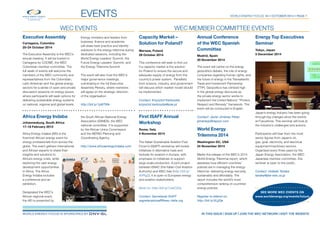 World Energy Focus #4 • OCTOBER 2014 • page 7
For sustainable energy.
events
WEC events WEC member committee events
See more WEC events on
www.worldenergy.org/events/future
Executive Assembly
Cartagena, Colombia
20–24 October 2014
The Executive Assembly is the WEC’s
annual meeting. It will be hosted in
Cartagena by COCME, the WEC
Colombian member committee. The
full week of events will welcome the
members of the WEC community and
representatives from the Colombian,
Latin American and the global energy
sectors for a series of open and private
discussion sessions on energy issues,
where participants will seek options for
delivering sustainable energy systems
on national, regional and global levels.
Energy ministers and leaders from
business, finance and academia
will share best practice and identify
solutions to the energy trilemma during
dedicated sessions, including the
World Energy Leaders’ Summit, the
Future Energy Leaders’ Summit, and
the Energy Trilemma Summit.
The event will also host the WEC’s
major governance meetings,
culminating in the full Executive
Assembly Plenary, where members
will agree on the strategic direction
of the organisation.
http://bit.ly/1pBTRIe
Capacity Market –
Solution for Poland?
Warsaw, Poland
29 October 2014
This conference will seek to find out
if a capacity market is the solution
for Poland to ensure the secure and
adequate supply of energy from the
country’s power system. Panellists
from science, industry, and government
will discuss which market model should
be implemented.
Contact: Krzysztof Karkoszka
krzysztof.karkoszka@pse.pl
First ISAFF Annual
Workshop
Rome, Italy
4 November 2014
The Italian Sustainable Aviation Fuel
Forum’s (ISAFF) workshop will review
initiatives in alternative fuels and
biofuels for aviation in Europe, with
emphasis on initiatives to support
large-scale production. A joint project
between ENAC (the Italian Civil Aviation
Authority) and WEC Italy (http://bit.ly/
XVPigZ), it is open to European energy
and aviation stakeholders.
More on: http://bit.ly/1uwC20q
Contact: Secretariat ISAFF
segretariatoisaff@wec-italia.org
Annual Conference
of the WEC Spanish
Committee
Madrid, Spain
20 November 2014
The event will centre on the energy
geopolitics debate, the role of energy
companies regarding human rights, and
the future of energy in the Transatlantic
Trade and Investment Partnership
(TTIP). Geopolitics has climbed high
in the global energy discourse as
the private energy sector works to
implement the United Nations’ “Protect,
Respect and Remedy” framework. The
event will be conducted in English.
Contact: Javier Jiménez Pérez
jjimenezp@repsol.com
World Energy
Trilemma 2014
Washington DC, USA
24 November 2014
Marks the release of the WEC’s 2014
World Energy Trilemma report, which
assesses how efficient countries’
policies are in managing the energy
trilemma: delivering energy securely,
sustainably and affordably. The
report includes the world’s most
comprehensive ranking of countries’
energy policies.
Register to attend on:
http://bit.ly/XLjjQe
Energy Top Executives
Seminar
Tokyo, Japan
5 December 2014
Japan’s energy industry has been going
through big changes since the events
at Fukushima. This seminar will look at
the industry’s challenges and actions.
Participants will hear from the most
senior figures from Japan’s oil,
gas, goal, electricity, and electrical
equipment/machinery sectors.
Organised every three years by the
Japan Energy Association, the WEC
Japanese member committee, this
seminar is open to the public.
Contact: Hideaki Tanaka
tanaka@jea-wec.or.jp
Africa Energy Indaba
Johannesburg, South Africa
17–18 February 2015
Africa Energy Indaba (AEI) is the
foremost African energy event for
energy professionals from across the
globe. The event gathers international
and African experts to share their
insights and solutions to
Africa’s energy crisis, while
exploring the vast energy
development opportunities
in Africa. The Africa
Energy Indaba includes
a conference and an
exhibition.
Designated the WEC’s
African regional event,
the AEI is presented by
the South African National Energy
Association (SANEA), the WEC
national committee. It is supported
by the African Union Commission
and the NEPAD Planning and
Coordinating Agency.
http://www.africaenergyindaba.com
World Energy FOCUS is sponsored by 	 in this issue | sign up | JOIN the wec network | visit the website
 
